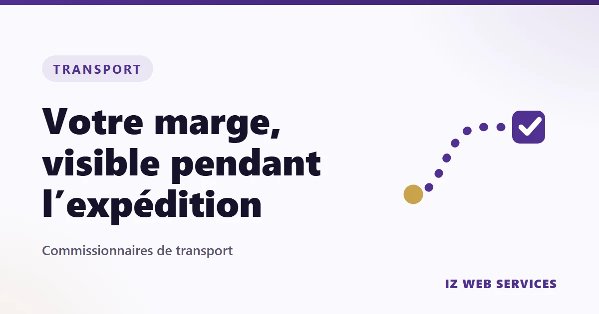 Freight forwarders: your margin, visible during the shipment